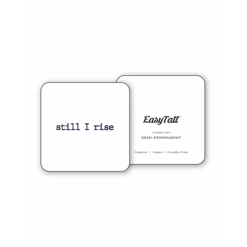 Still I Rise – Semi-Permanent Tattoo