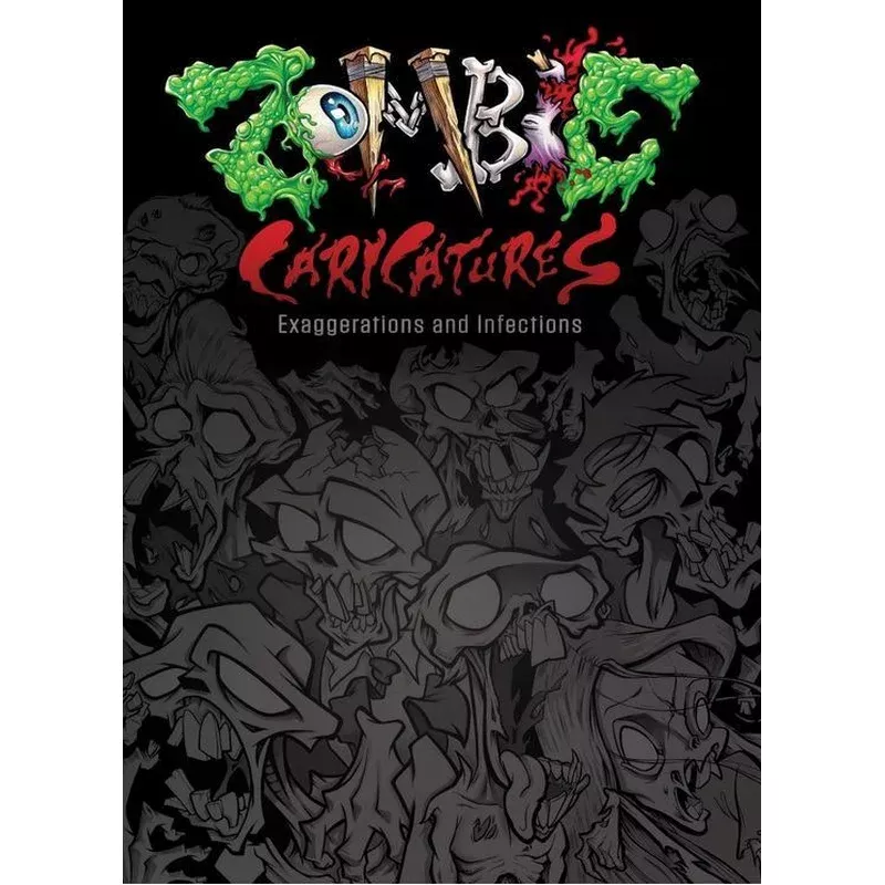 zombie-caricatures-exaggerations-infections-book Zombie Caricatures: Exaggerations and Infections Book